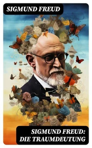 Sigmund Freud: Die Traumdeutung