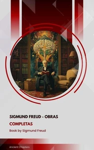 Sigmund Freud - Obras Completas