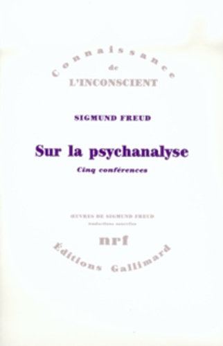 Sigmund Freud - Sur La Psychanalyse. Cinq Conferences.