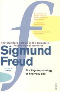 Sigmund Freud - The Standard Edition of the Complete Psychological Works of Sigmund Freud - Volume 6 (1901) The Psychopathology of Everyday Life.