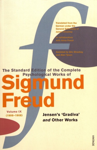 Sigmund Freud - The Standard Edition of the Complete Psychological Works of Sigmund Freud - Volume 9 (1906-1908) Jensen's 'Gradiva' and Other Works.