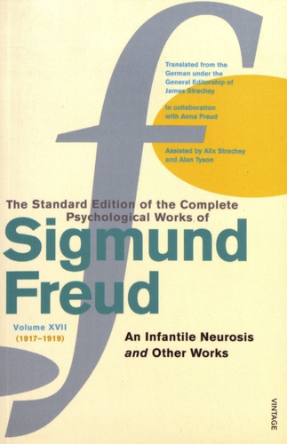 Sigmund Freud - The Standard Edition of the Complete Psychological Works of Sigmund Freud - Volume 17 (1917-1919) An Infantile Neurosis and Other Works.