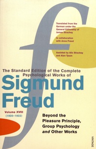 Sigmund Freud - The Standard Edition of the Complete Psychological Works of Sigmund Freud - Volume 18 (1920-1922) Beyond the Pleasure Principle, Group Psychology and Other Works.
