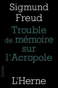 Sigmund Freud - Trouble de mémoire sur l'Acropole suivi de Rêve et télépathie.