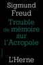 Sigmund Freud - Trouble de mémoire sur l'Acropole suivi de Rêve et télépathie.