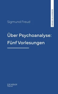 Über Psychoanalyse: Fünf Vorlesungen
