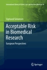 Sigmund Simonsen - Acceptable Risk in Biomedical Research - European Perspectives.