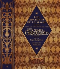 Les archives de la magie - Dans les coulisses du film Les animaux fantastiques - Les crimes de Grindelwald.pdf