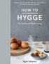 Signe Johansen - How to hygge : the Secrets of Nordic Living.