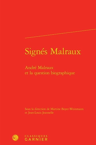 Signés Malraux. André Malraux et la question biographique