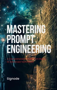 Mastering Prompt Engineering