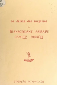 Le jardin des surprises du transcendant satrape Camille Renault