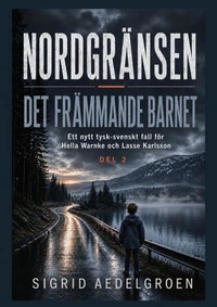 NORDGRÄNSEN - Det främmande barnet