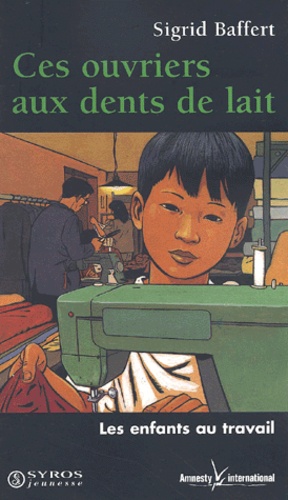 Ces Ouvriers Aux Dents De Lait De Sigrid Baffert Livre Decitre