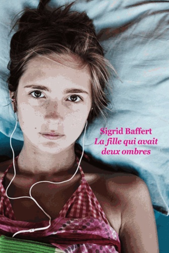 Sigrid Baffert - La fille qui avait deux ombres.