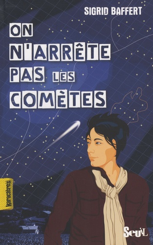 Sigrid Baffert - On n'arrête pas les comètes.