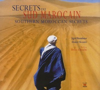 Sigrid Baumbauer et Ahmed Skounti - Secrets du Sud marocain.