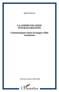 Sigrid Behrent - La communication interalloglotte - Communiquer dans la langue cible commune.
