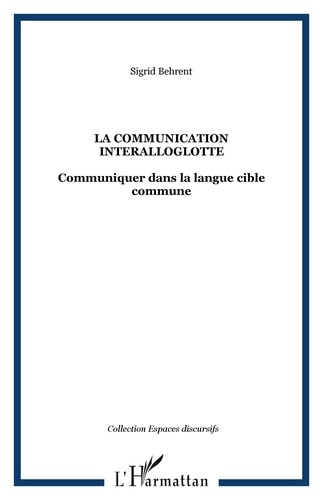 Sigrid Behrent - La communication interalloglotte - Communiquer dans la langue cible commune.