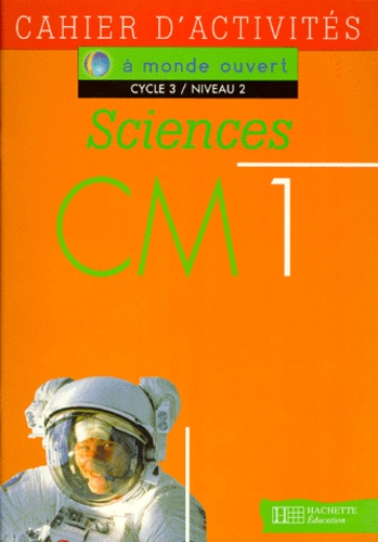 Sigrid Bonnet et  Collectif - Sciences Cm1 Cycle 3 Niveau 2. Cahier D'Activite.