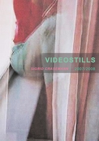 Sigrid Crasemann - Videostills 1 - 2007-2008.