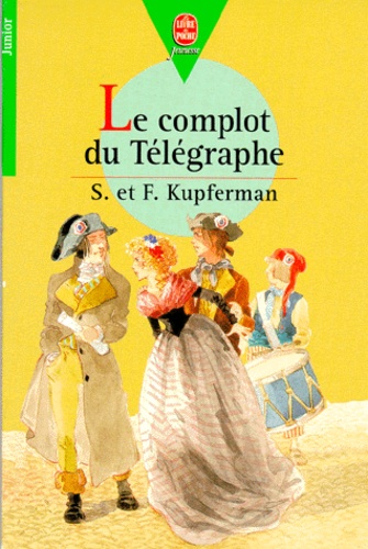 Sigrid Kupferman et Fred Kupferman - Le Complot Du Telegraphe.
