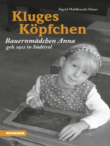 Kluges Köpfchen. Bauernmädchen Anna, geb. 1912 in Südtirol