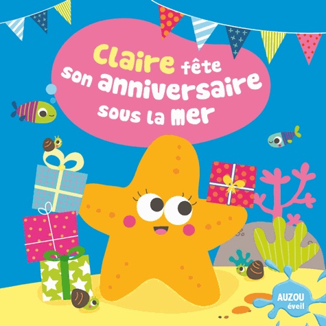Claire Fete Son Anniversaire Sous La Mer De Sigrid Martinez Album Livre Decitre