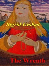 Sigrid Undset et C. Archer - The Wreath.