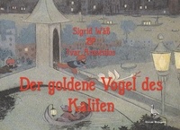 Sigrid Wäß - Der goldene Vogel des Kalifen - Ein Märchen.