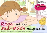 Sigrun Eder et Hannah-Marie Heine - Rosa und das Mut-Mach-Monsterchen - Das Bilder-Erzählbuch für Kinder, die mutiger sein wollen.