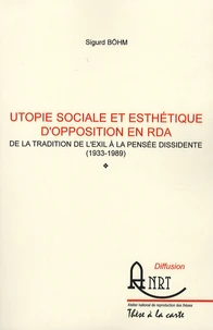 Utopie sociale et esthetique d'opposition en RDA