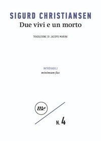 Sigurd Christiansen et Jacopo Marini - Due vivi e un morto.