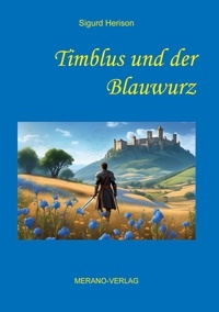 Sigurd Herison - Timblus und der Blauwurz.