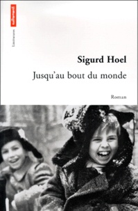 Sigurd Hoel - Jusqu'Au Bout Du Monde.