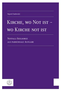 Kirche, wo Not ist - wo Kirche not ist