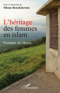 Siham Benchekroun - L'héritage des femmes en islam - Exemple du Maroc.
