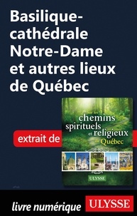 Siham Jamaa - Basilique-cathédrale Notre-Dame et autres lieux de Québec.