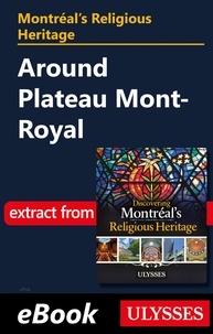 Siham Jamaa - Montréal's Religious Heritage: Around Plateau Mont-Royal.