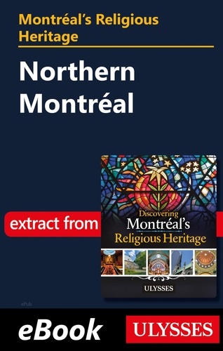Montréal's Religious Heritage: Northern Montréal