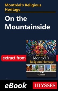 Siham Jamaa - Montréal's Religious Heritage: On the Mountainside.