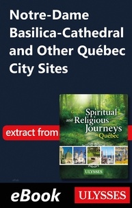 Siham Jamaa - Notre-Dame Basilica-Cathedral and Other Québec City Sites.