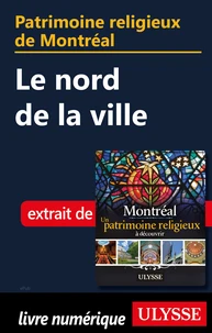 Patrimoine religieux de Montréal - Le nord de la ville