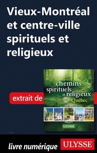 Siham Jamaa - Vieux-Montréal et centre-ville spirituels et religieux.