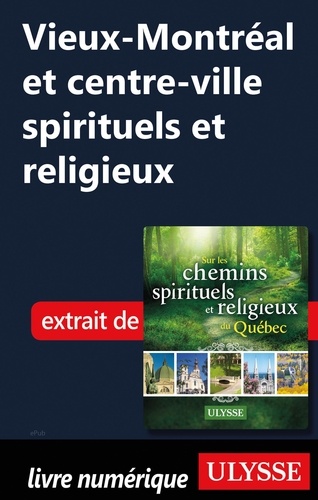 Vieux-Montréal et centre-ville spirituels et religieux