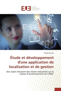 Siham Kourdi - Étude et développement d'une application de localisation et de gestion - des rejets émanant des clients industriels sur le réseau d'assainissement de LYDEC.