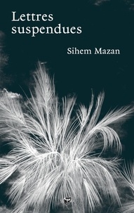 Sihem Mazan - Lettres suspendues.