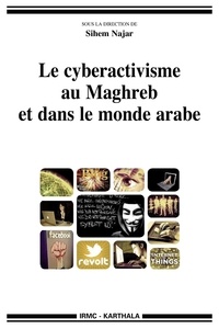 Sihem Najar - Le cyberactivisme au Maghreb et dans le monde arabe.