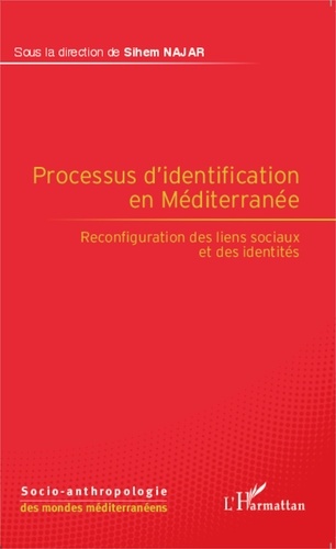 Sihem Najar - Processus d'identification en Méditerranée - Reconfiguration des liens sociaux et des identités.