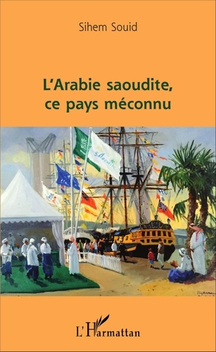 Sihem Souid - L'Arabie saoudite, ce pays méconnu.